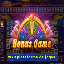 w79 plataforma de jogos